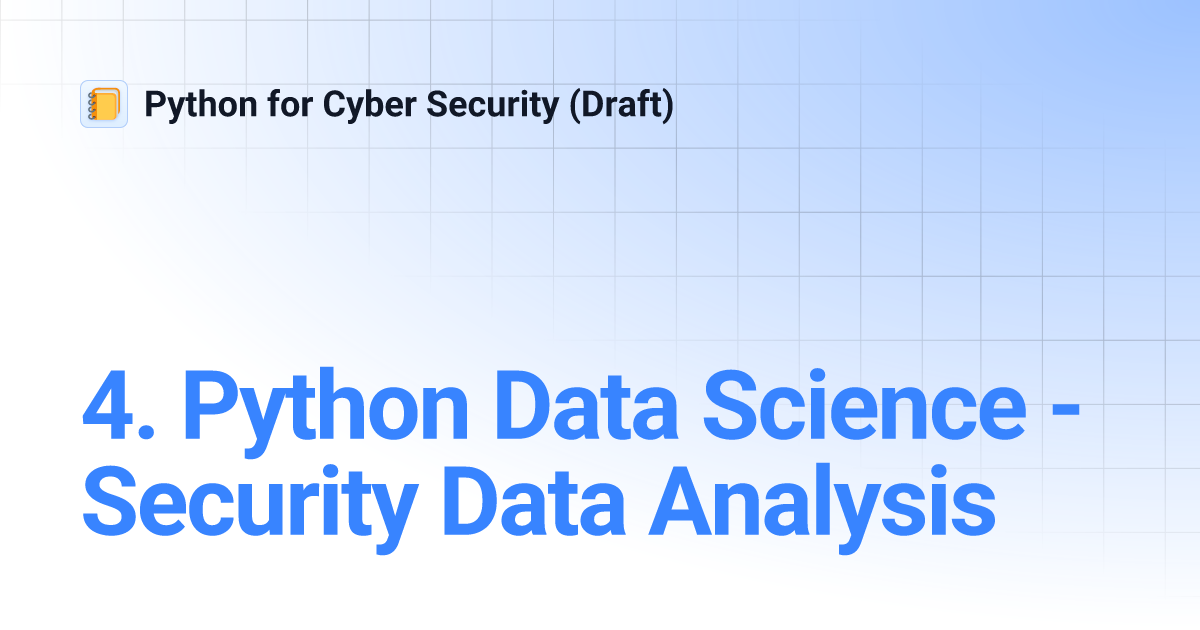 4. Python Data Science - Security Data Analysis | Python for Cyber ...