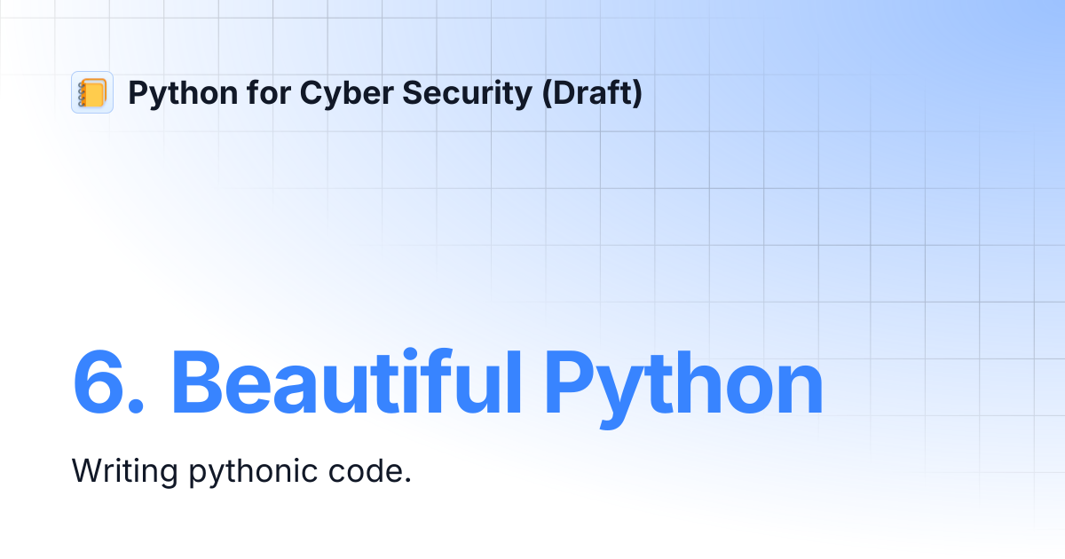 6. Beautiful Python | Python for Cyber Security (Draft)